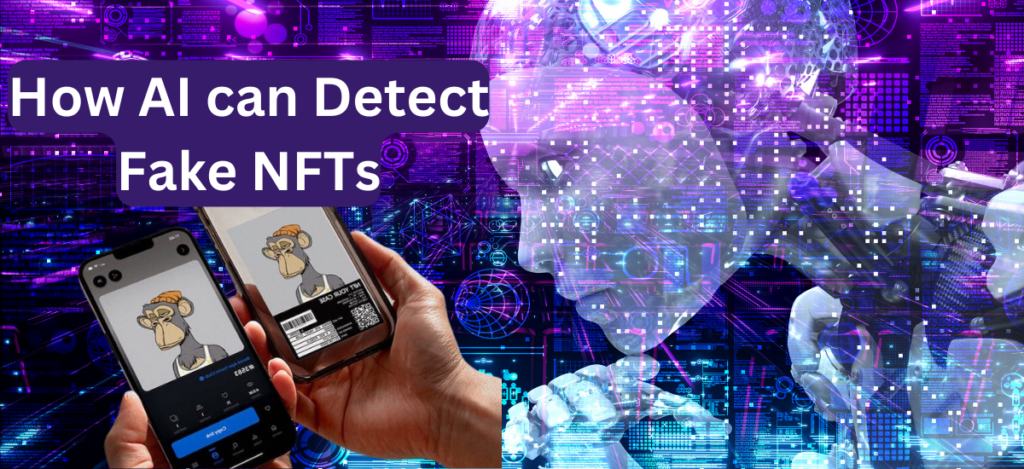 How AI can Detect Fake NFTs